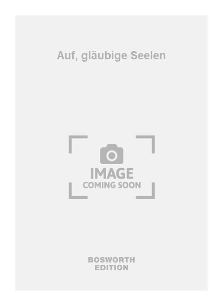 Auf, gläubige Seelen